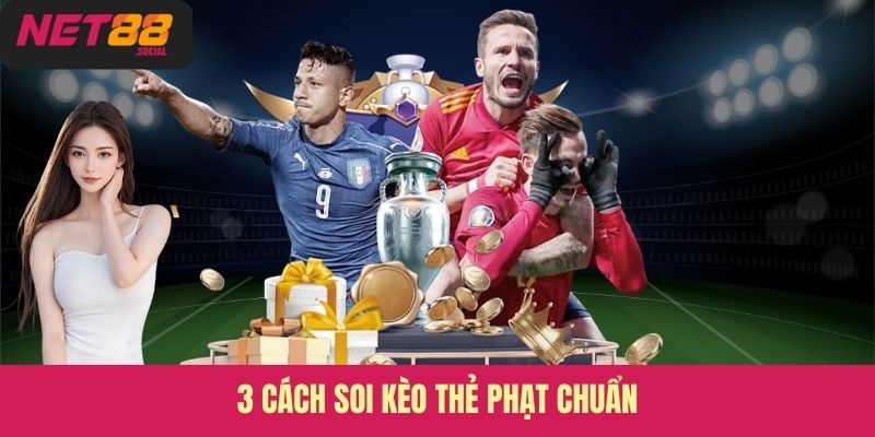 3 cách soi kèo thẻ phạt chuẩn