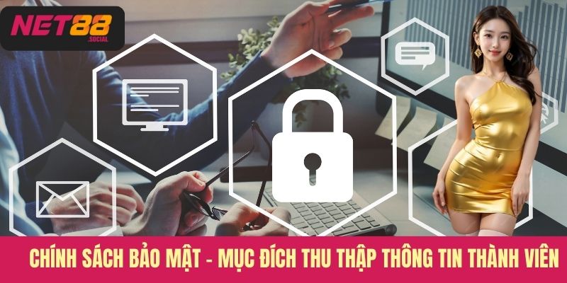 Chính sách bảo mật - Mục đích thu thập thông tin thành viên