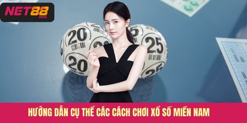 Hướng dẫn cụ thể các cách chơi xổ số miền Nam