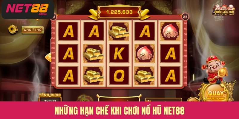 Những hạn chế khi chơi nổ hũ Net88