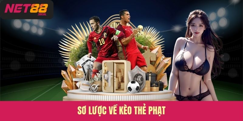 Sơ lược về kèo thẻ phạt